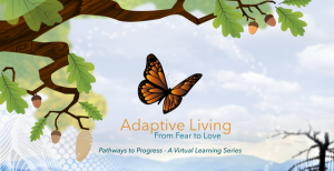 cartoon butterfly is blue sky next to oak tree with words Adaptive Living, From Fear to Love